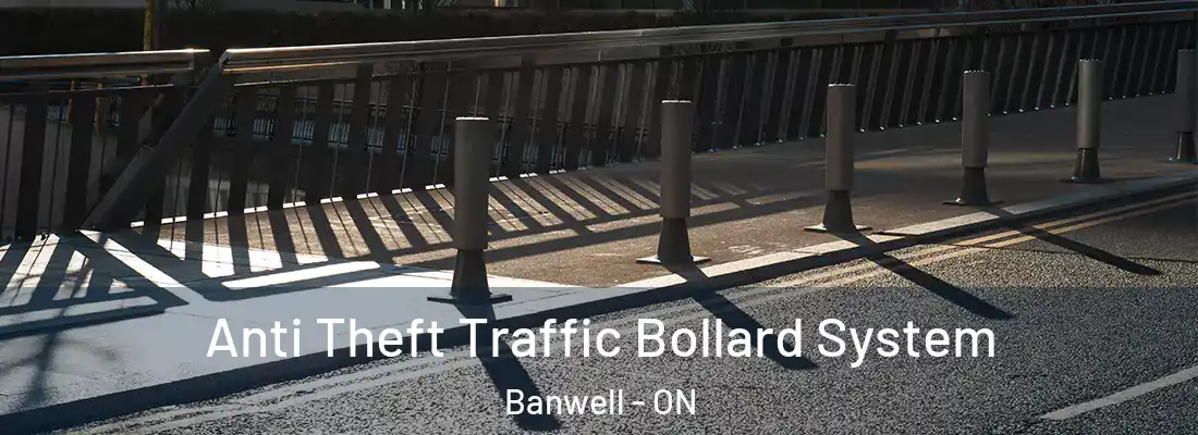  Anti Theft Traffic Bollard System Banwell - ON