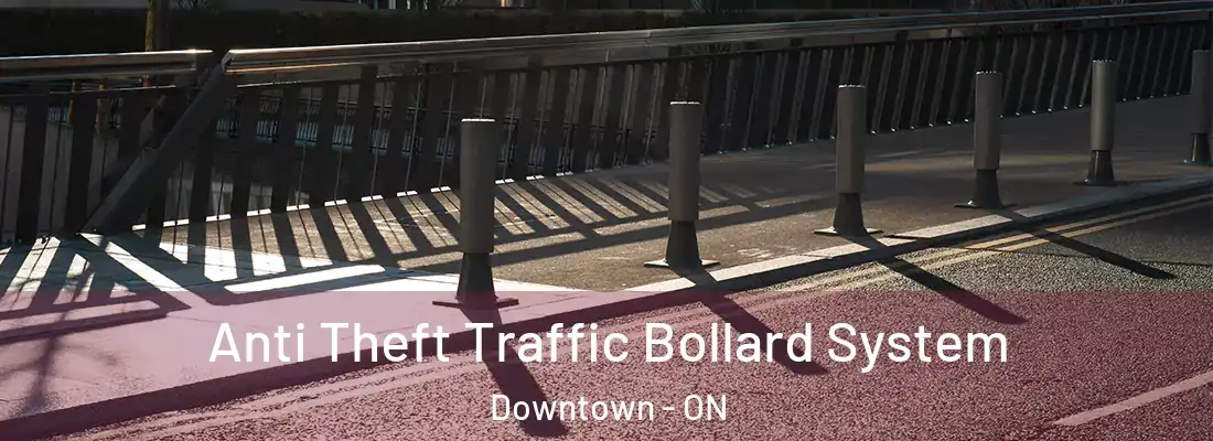  Anti Theft Traffic Bollard System Downtown - ON
