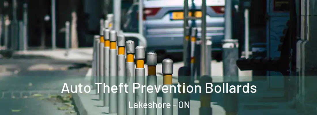  Auto Theft Prevention Bollards Lakeshore - ON