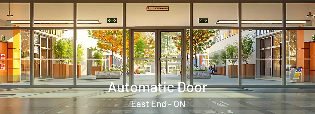  Automatic Door East End - ON