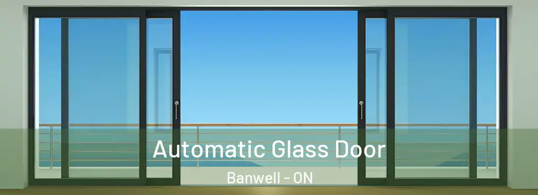  Automatic Glass Door Banwell - ON