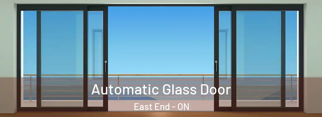  Automatic Glass Door East End - ON