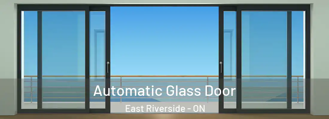  Automatic Glass Door East Riverside - ON