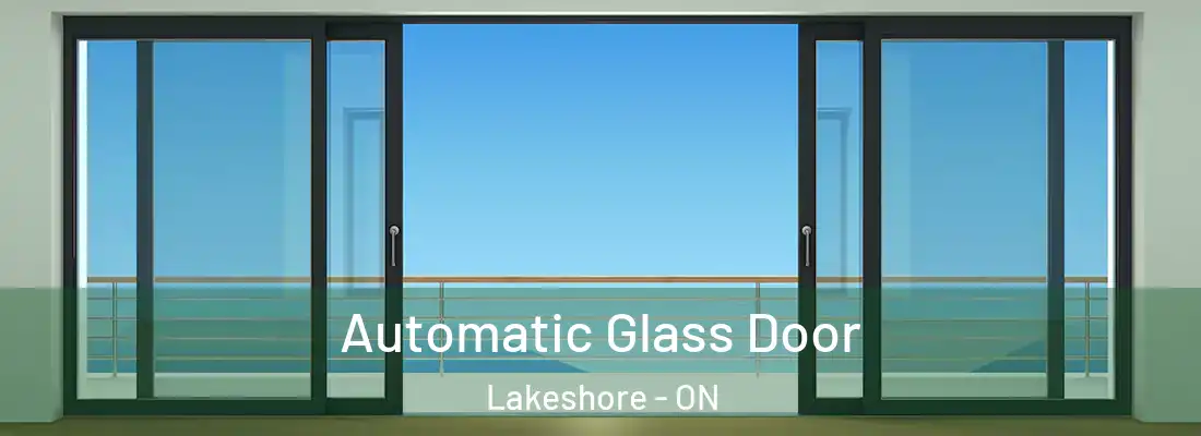  Automatic Glass Door Lakeshore - ON
