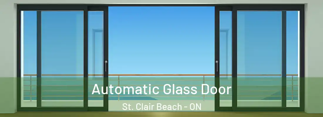  Automatic Glass Door St. Clair Beach - ON