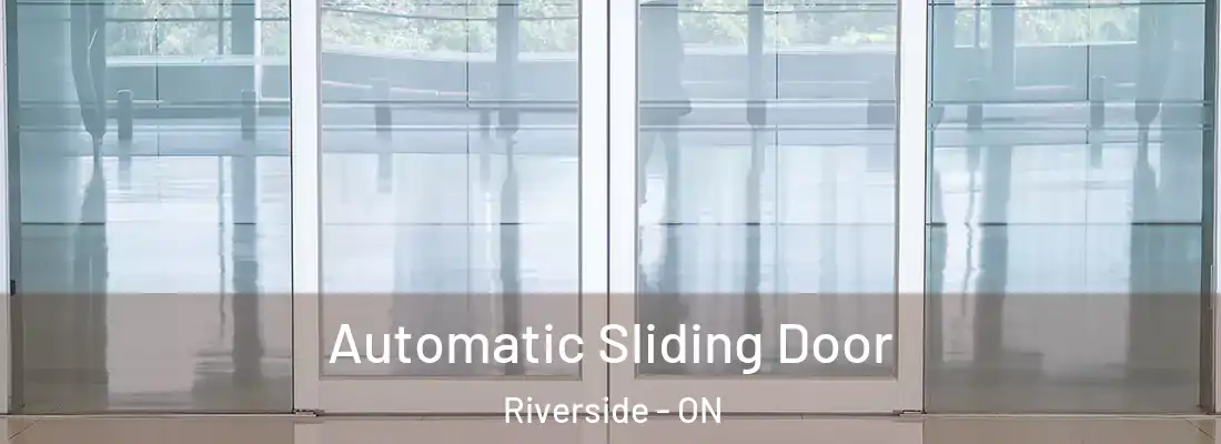  Automatic Sliding Door Riverside - ON