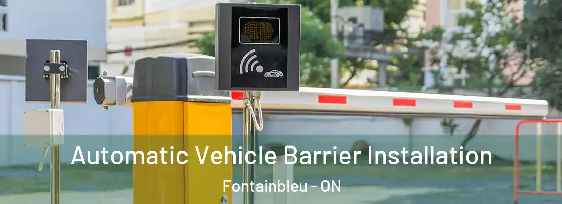  Automatic Vehicle Barrier Installation Fontainbleu - ON
