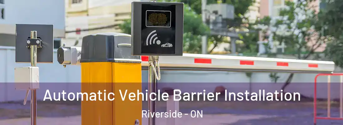  Automatic Vehicle Barrier Installation Riverside - ON