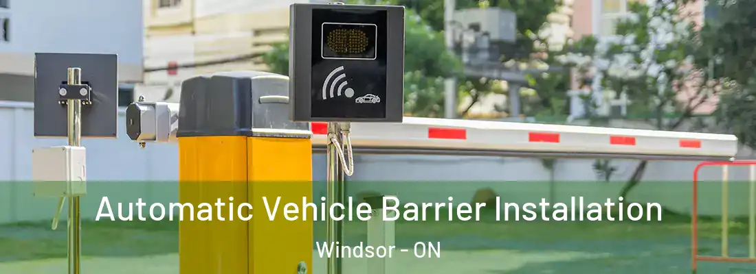  Automatic Vehicle Barrier Installation Windsor - ON