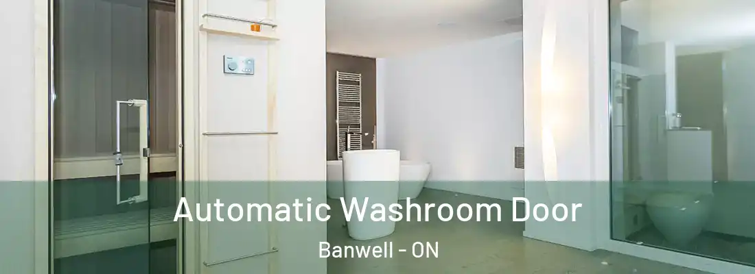  Automatic Washroom Door Banwell - ON