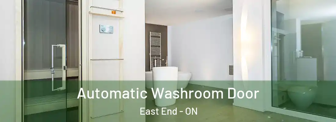  Automatic Washroom Door East End - ON