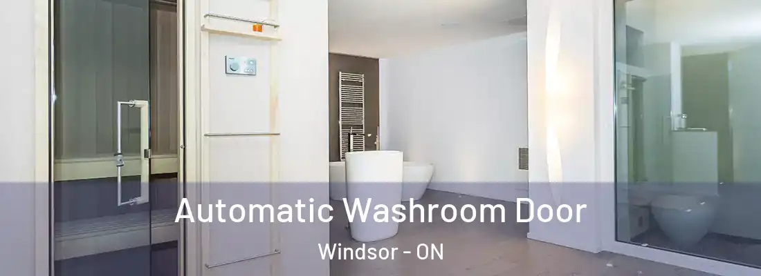  Automatic Washroom Door Windsor - ON