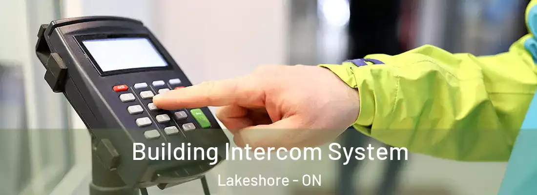  Building Intercom System Lakeshore - ON
