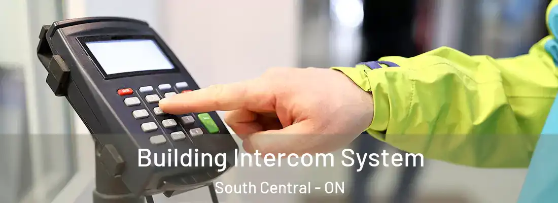  Building Intercom System South Central - ON