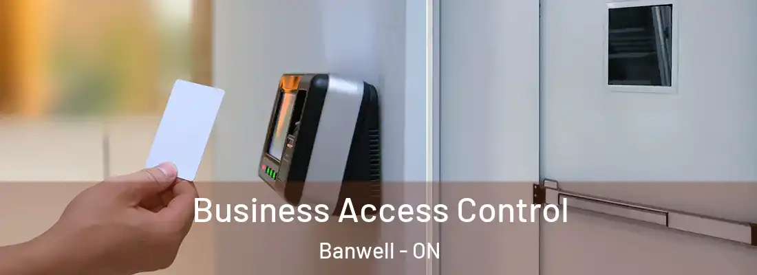  Business Access Control Banwell - ON