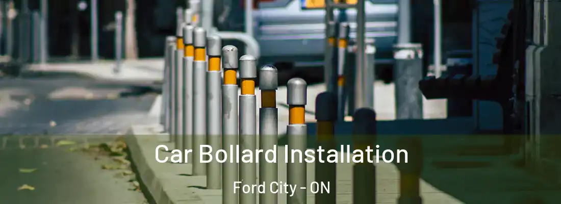  Car Bollard Installation Ford City - ON