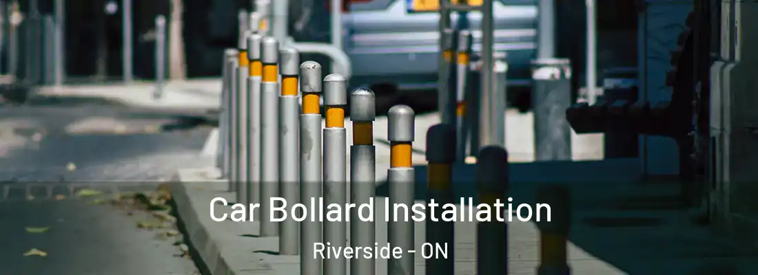  Car Bollard Installation Riverside - ON