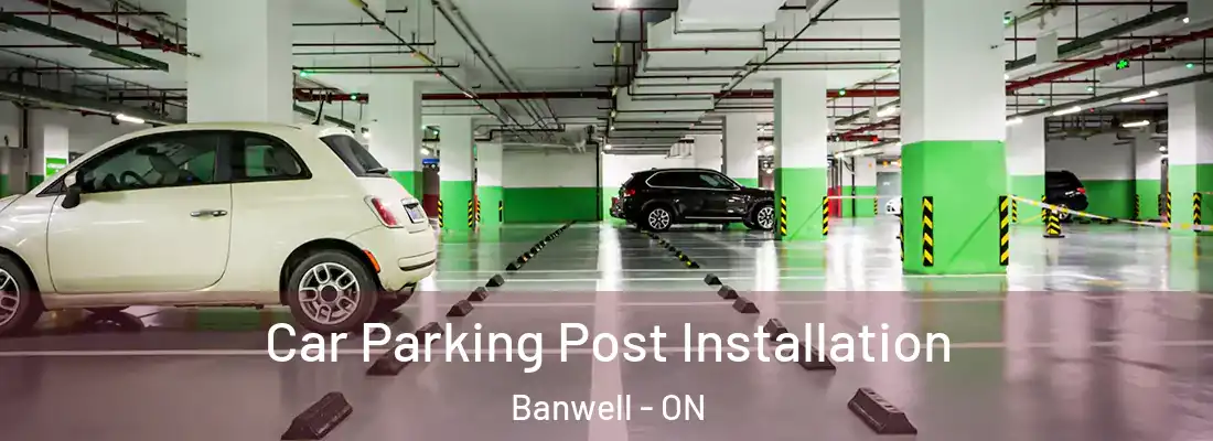  Car Parking Post Installation Banwell - ON