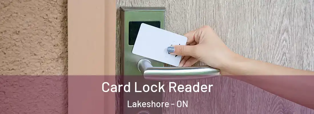  Card Lock Reader Lakeshore - ON