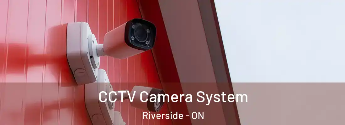  CCTV Camera System Riverside - ON