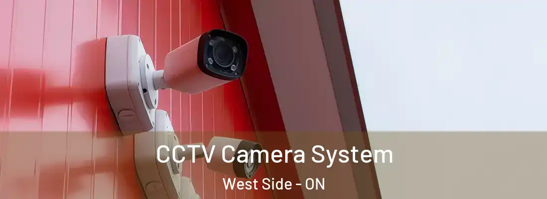  CCTV Camera System West Side - ON