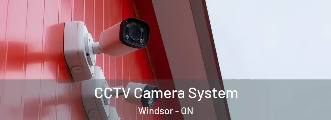  CCTV Camera System Windsor - ON
