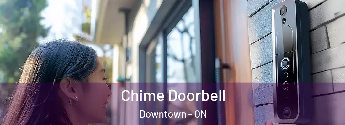  Chime Doorbell Downtown - ON