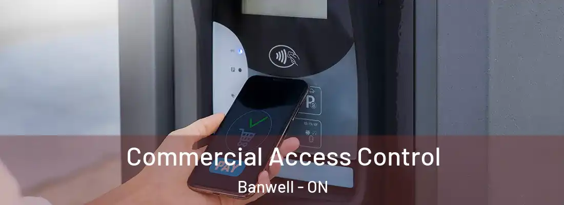  Commercial Access Control Banwell - ON