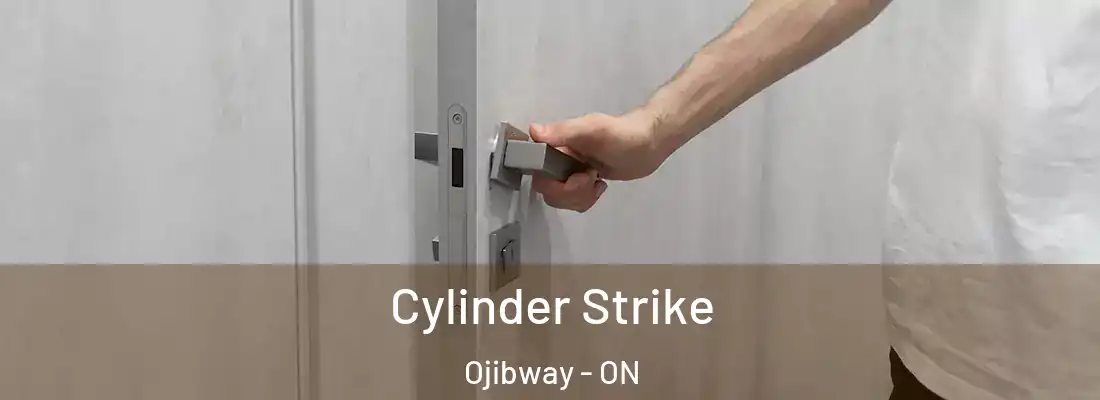  Cylinder Strike Ojibway - ON