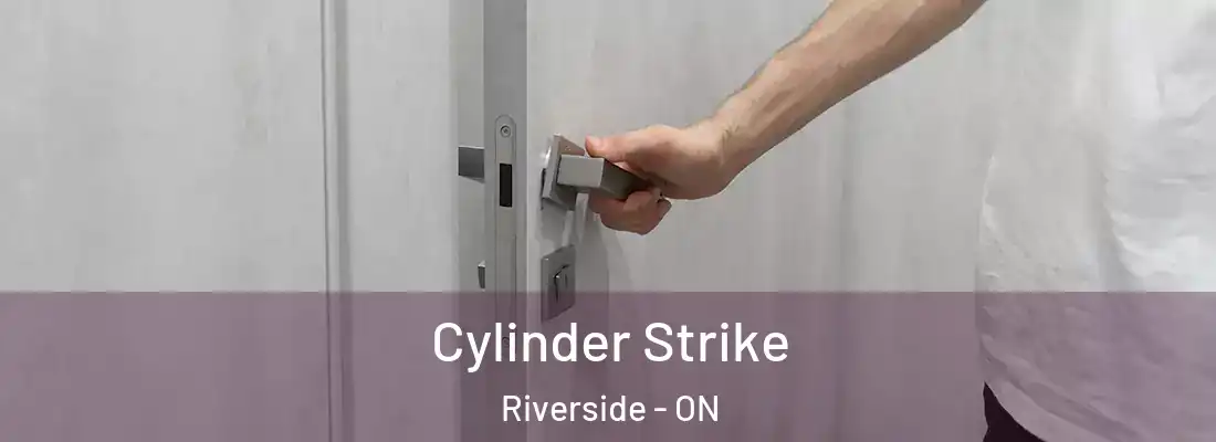  Cylinder Strike Riverside - ON