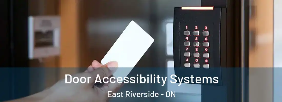  Door Accessibility Systems East Riverside - ON