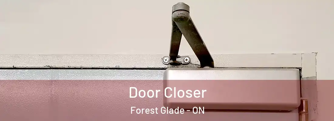  Door Closer Forest Glade - ON