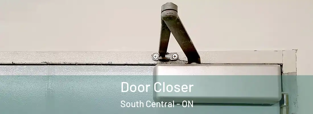  Door Closer South Central - ON
