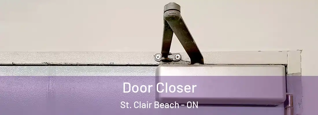  Door Closer St. Clair Beach - ON