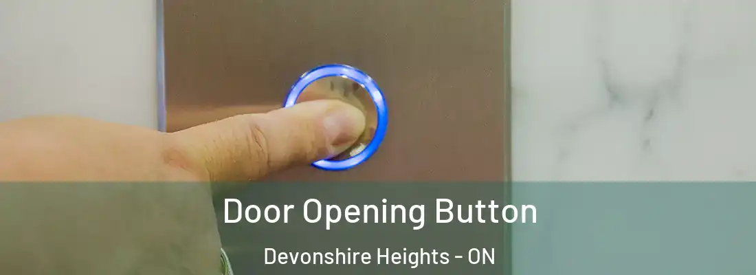  Door Opening Button Devonshire Heights - ON