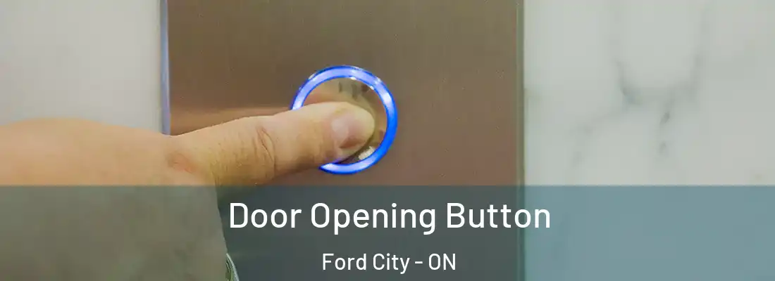  Door Opening Button Ford City - ON
