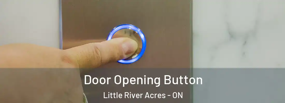  Door Opening Button Little River Acres - ON