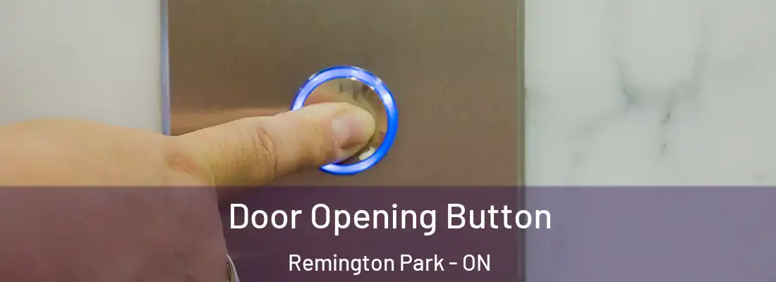  Door Opening Button Remington Park - ON