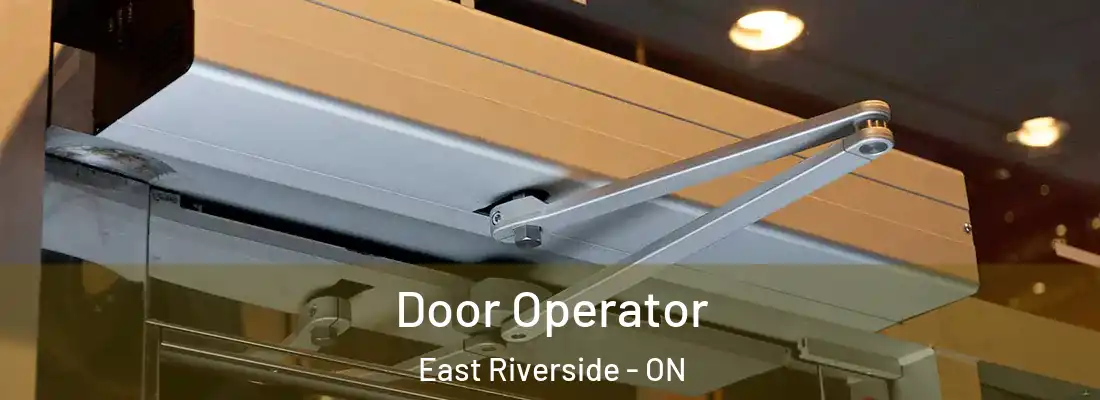  Door Operator East Riverside - ON