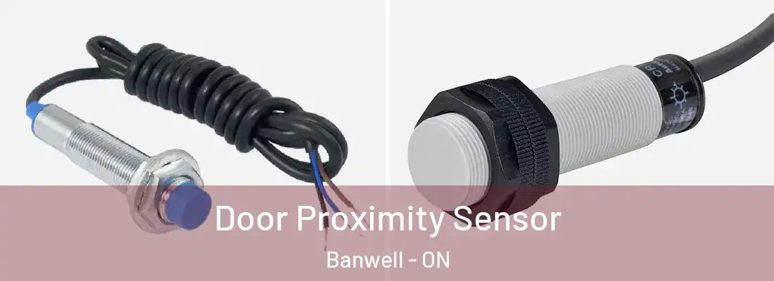  Door Proximity Sensor Banwell - ON