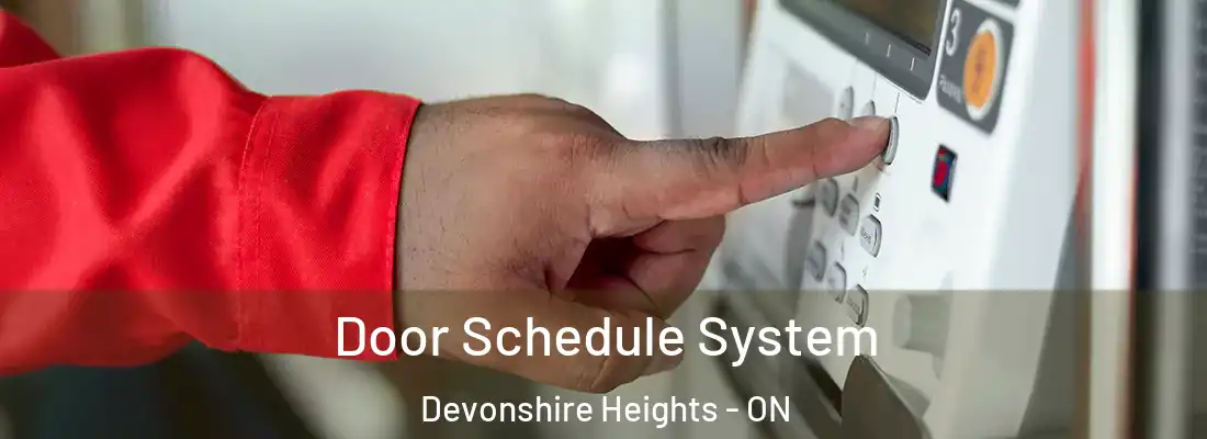  Door Schedule System Devonshire Heights - ON