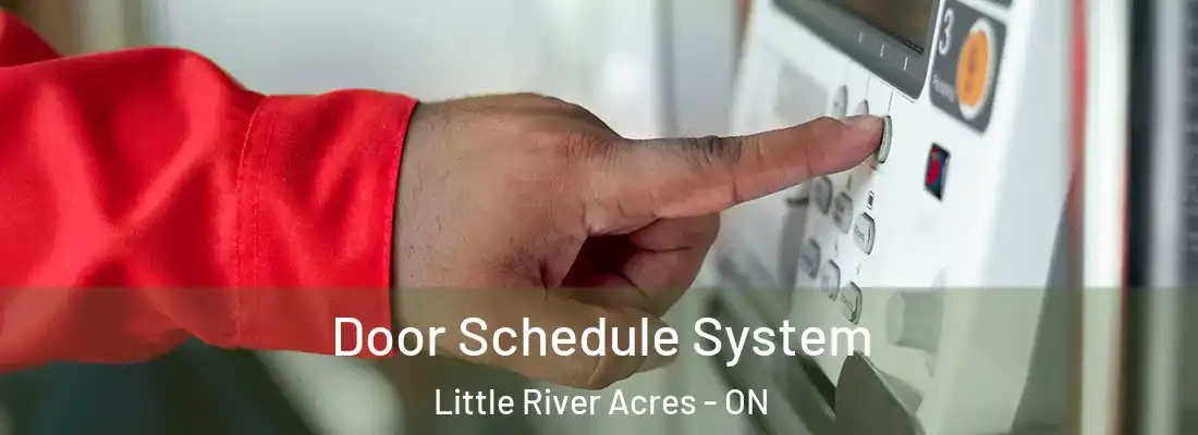  Door Schedule System Little River Acres - ON