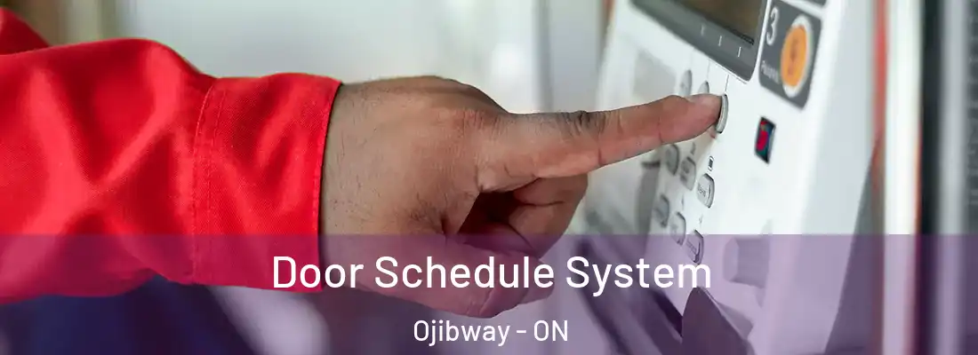  Door Schedule System Ojibway - ON