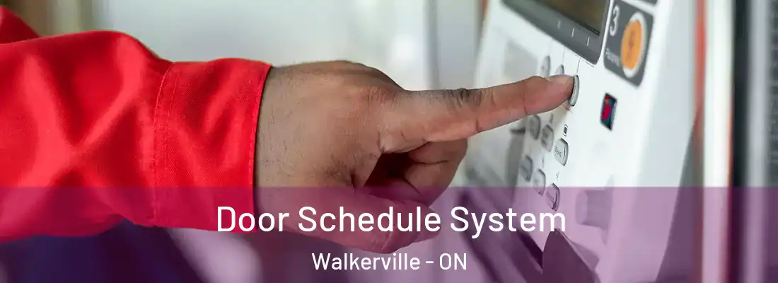 Door Schedule System Walkerville - ON