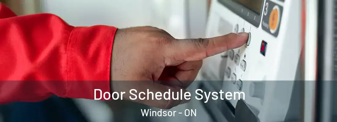  Door Schedule System Windsor - ON