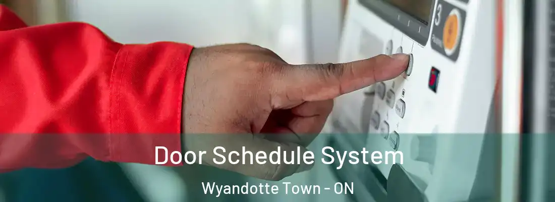  Door Schedule System Wyandotte Town - ON