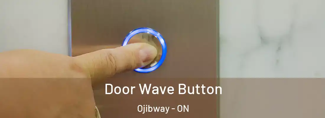  Door Wave Button Ojibway - ON