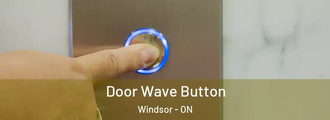  Door Wave Button Windsor - ON