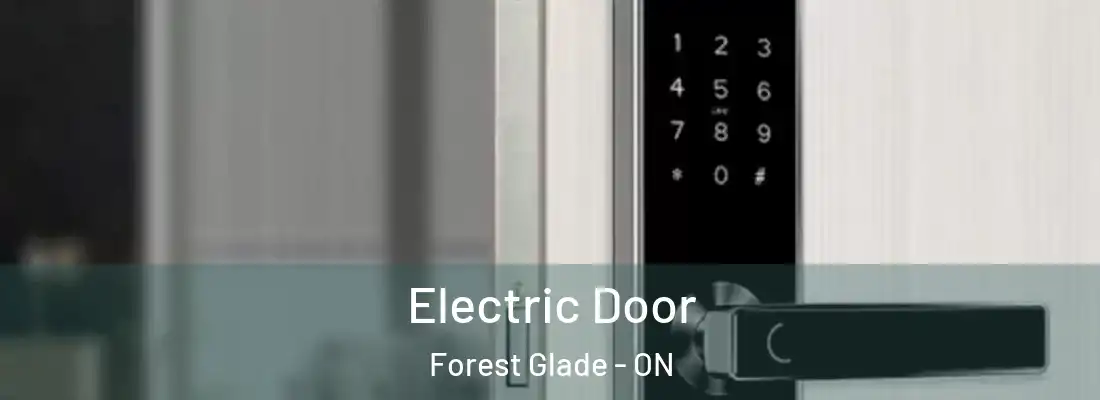  Electric Door Forest Glade - ON