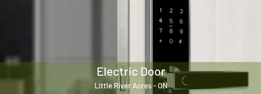  Electric Door Little River Acres - ON